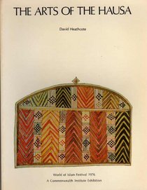 Arts of the Hausa: Exhibition Catalogue