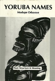 Yoruba Names: Their Structure and Meaning