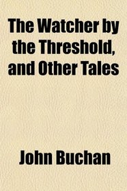 The Watcher by the Threshold, and Other Tales