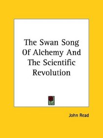 The Swan Song of Alchemy and the Scientific Revolution