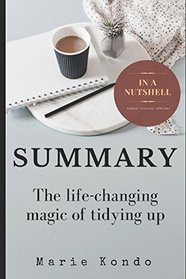 Summary: The Life-Changing Magic of Tidying Up by Marie Kondo