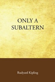 Only a Subaltern