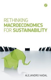 Rethinking Macroeconomics for Sustainability (Development Matters)