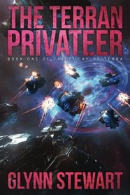 The Terran Privateer (Duchy of Terra) (Volume 1)