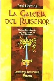 La galeria del ruisenor (The Nightingale Gallery) (Sorrowful Mysteries of Brother Athelstan, Bk 1) (Spanish Edition)