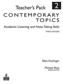 Contemporary Topics 2: Academic Listening and Note-Taking Skills, Teacher's Pack (3rd Edition)