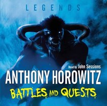 Battles and Quests (Legends (Anthony Horowitz))