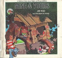 Mine and Yours: A Children's Book About Rights and Responsibilities (Ready-Set-Grow! (Chicago, Ill.).)