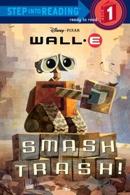 Smash Trash! (Wall-E Step into Reading Step 1)
