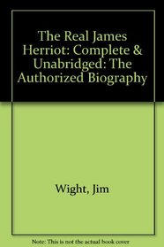 The Real James Herriot: Complete & Unabridged: The Authorized Biography