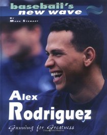 Alex Rodriguez: Gunning Great