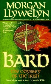 Bard: The Odyssey of the Irish (Celtic World of Morgan Llywelyn)
