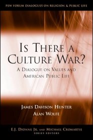 Is There a Culture War?: A Dialogue on Values And American Public Life