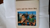 Larry and the River Boy