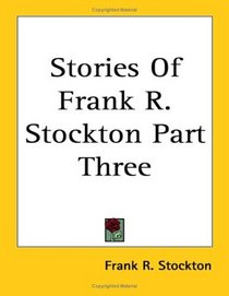 Stories Of Frank R. Stockton Part Three