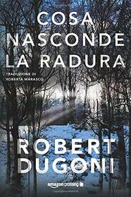 Cosa nasconde la radura (Tracy Crosswhite, 3) (Italian Edition)