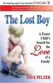 The Lost Boy: A Foster Child's Search for the Love of a Family