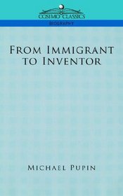 From Immigrant to Inventor (Cosimo Classics Biography)