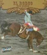 El rodeo/The Rodeo (Todo Sobre El Rodeo/All About the Rodeo) (Spanish Edition)