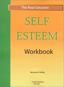 The Real Solution: Self Esteem Workbook