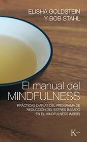 El manual del mindfulness: Prcticas diarias del programa de reduccin del estrs basado en el mindfulness (MBSR) (Psicologa) (Spanish Edition)