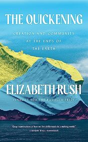 The Quickening: Creation and Community at the Ends of the Earth (Audio CD) (Unabridged)