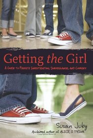 Getting the Girl: A Guide to Private Investigation, Surveillance, and Cookery