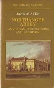 Northanger Abbey, Lady Susan, The Watsons and Sanditon (The World's Classics)