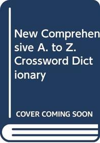 The new comprehensive A-Z crossword dictionary,