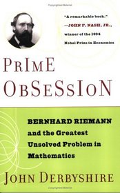 Prime Obsession: Bernhard Riemann and the Greatest Unsolved Problem in Mathematics