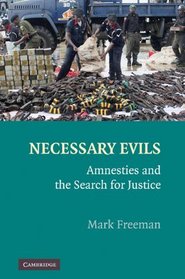 Necessary Evils: Amnesties and the Search for Justice