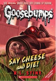 Say Cheese And Die! (Classic Goosebumps)