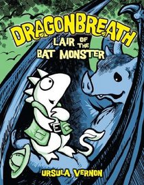 Lair of the Bat Monster (Dragonbreath, Bk 4)