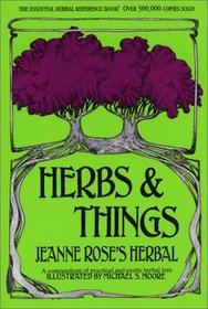 Herbs and Things 19 Ed: A Compendium of Practical and Exotic Lore