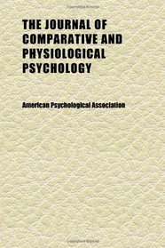 The Journal of Comparative and Physiological Psychology (Volume 1)