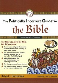 The Politically Incorrect Guide to the Bible