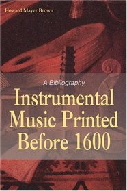 Instrumental Music Printed Before 1600: A Bibliography