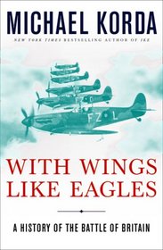 With Wings Like Eagles: A History of the Battle of Britain