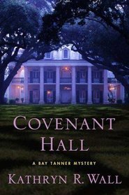 Covenant Hall: A Bay Tanner Mystery (Bay Tanner Mysteries)