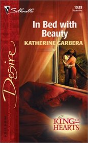 In Bed With Beauty  ( King of Hearts, Bk 1)  (Silhouette Desire, No 1535)