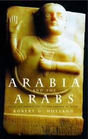 Arabia and the Arabs: From the Bronze Age to the Coming of Islam (Ancient Peoples)