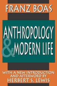Anthropology and Modern Life (Classics in Anthropology (New Brunswick, N.J.).)