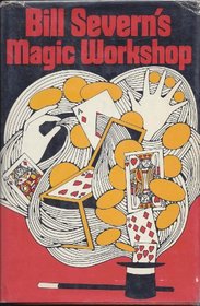 Bill Severn's Magic Workshop