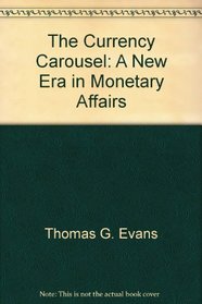 The currency carousel: A new era in monetary affairs