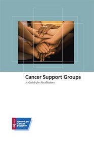 Cancer Support Groups: A Guide for Facilitators