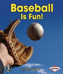 Baseball Is Fun! (First Step Nonfiction - Sports Are Fun!)