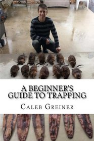 A Beginners Guide to Trapping