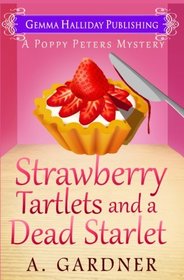 Strawberry Tartlets and a Dead Starlet (Poppy Peters Mysteries) (Volume 4)