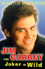 Jim Carrey: The Joker Is Wild