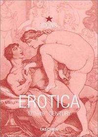 Erotica 17th-18th Century (TASCHEN Icons Series)